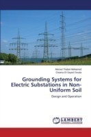 Grounding Systems for Electric Substations in Non-Uniform Soil