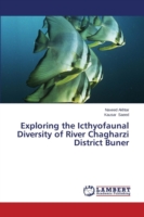 Exploring the Icthyofaunal Diversity of River Chagharzi District Buner