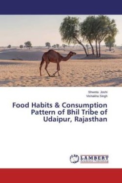 Food Habits & Consumption Pattern of Bhil Tribe of Udaipur, Rajasthan