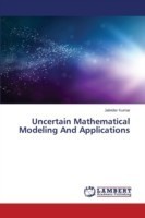 Uncertain Mathematical Modeling And Applications