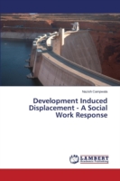 Development Induced Displacement - A Social Work Response