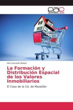 La Formación y Distribución Espacial de los Valores Inmobiliarios