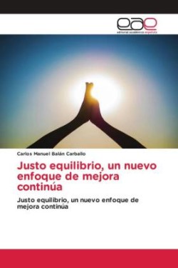 Justo equilibrio, un nuevo enfoque de mejora continu a