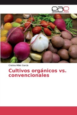 Cultivos orgánicos vs. convencionales
