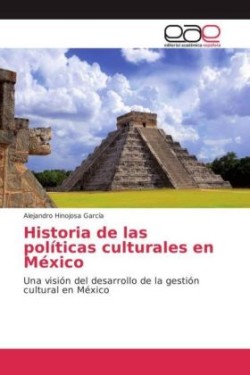 Historia de las políticas culturales en México