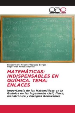 MATEMÁTICAS: INDISPENSABLES EN QUÍMICA. TEMA: ENLACES