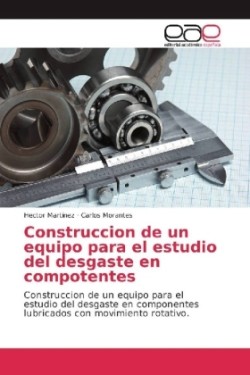 Construcción de un equipo para el estudio del desgaste en componentes