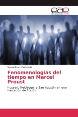 Fenomenologías del tiempo en Marcel Proust