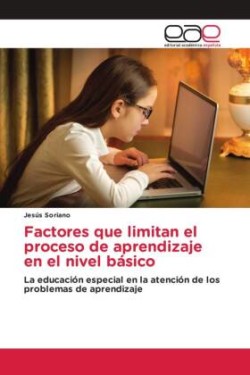 Factores que limitan el proceso de aprendizaje en el nivel básico