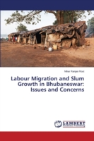 Labour Migration and Slum Growth in Bhubaneswar