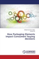 How Packaging Elements impact Consumers' buying decisions