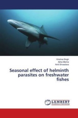 Seasonal effect of helminth parasites on freshwater fishes