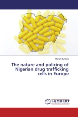 nature and policing of Nigerian drug trafficking cells in Europe