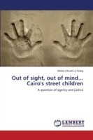 Out of sight, out of mind... Cairo's street children