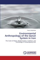 Environmental Anthropology of the Qanat System in Iran