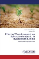 Effect of Vermicompost on Spinacia oleracea L. in Bundelkhand, India