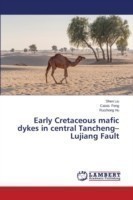 Early Cretaceous mafic dykes in central Tancheng-Lujiang Fault