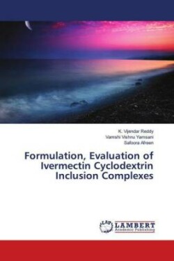 Formulation, Evaluation of Ivermectin Cyclodextrin Inclusion Complexes