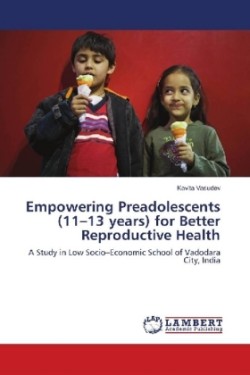 Empowering Preadolescents (11-13 years) for Better Reproductive Health