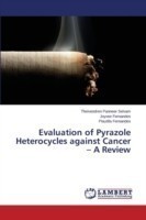 Evaluation of Pyrazole Heterocycles against Cancer - A Review