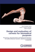 Design and evaluation of cermets for biomedical purposes