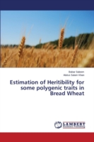 Estimation of Heritibility for some polygenic traits in Bread Wheat