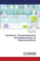 Synthesis, Characterization and Applications of Organocatalysts