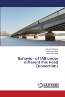 Behavior of IAB under different Pile Head Connections