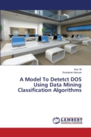 Model To Detetct DOS Using Data Mining Classification Algorithms