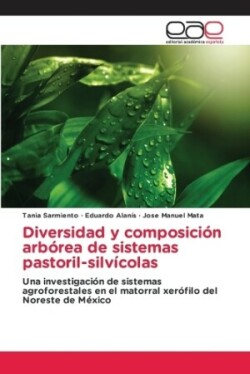 Diversidad y composición arbórea de sistemas pastoril-silvícolas