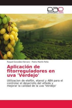 Aplicación de fitorreguladores en uva 'Verdejo'