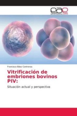 Vitrificación de embriones bovinos PIV