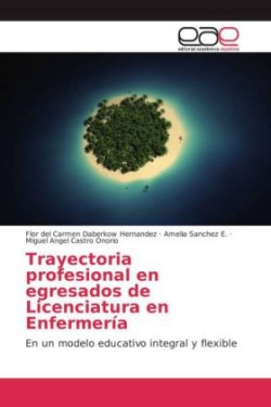 Trayectoria profesional en egresados de Licenciatura en Enfermería