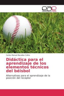 Didáctica para el aprendizaje de los elementos técnicos del béisbol