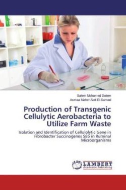 Production of Transgenic Cellulytic Aerobacteria to Utilize Farm Waste