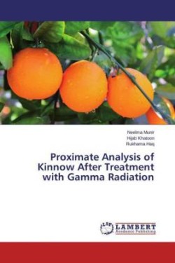 Proximate Analysis of Kinnow After Treatment with Gamma Radiation