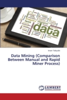 Data Mining (Comparison Between Manual and Rapid Miner Process)