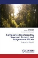 Composites Reinforced by Sawdust, Cement and Magnesium Silicate