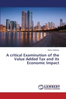 critical Examination of the Value Added Tax and its Economic Impact