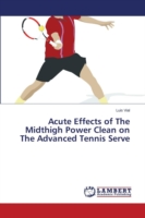 Acute Effects of The Midthigh Power Clean on The Advanced Tennis Serve