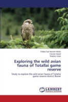 Exploring the wild avian fauna of Totallai game reserve