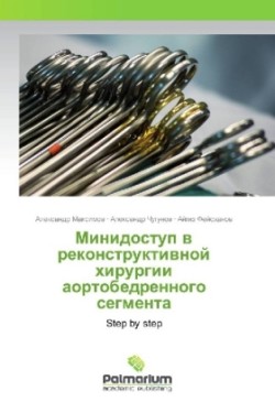 Minidostup v rekonstruktivnoj hirurgii aortobedrennogo segmenta