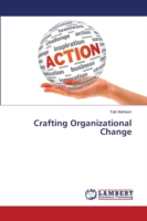 Crafting Organizational Change