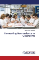 Connecting Neuroscience to Classrooms