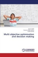 Multi objective optimization and decision making