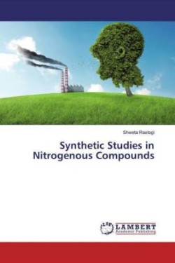 Synthetic Studies in Nitrogenous Compounds