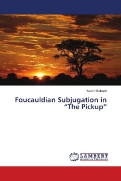 Foucauldian Subjugation in "The Pickup"