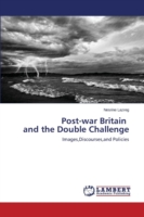 Post-war Britain and the Double Challenge