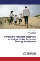 Perceived Parental Rejection and Aggressive Behavior among Adolescent