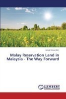 Malay Reservation Land in Malaysia - The Way Forward